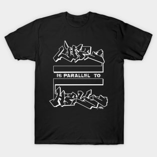 Life Is Parallel To Hell T-Shirt